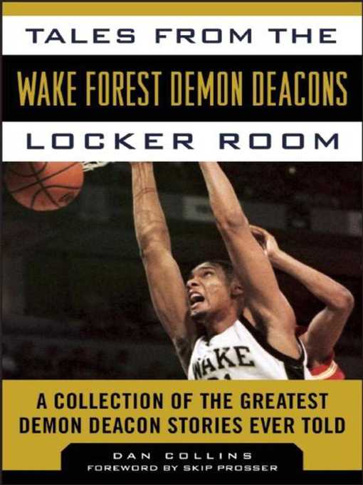 Title details for Tales from the Wake Forest Demon Deacons Locker Room: a Collection of the Greatest Demon Deacon Stories Ever Told by Dan Collins - Wait list